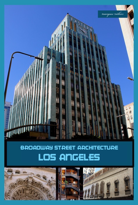 Broadway Street Architecture: Los Angeles