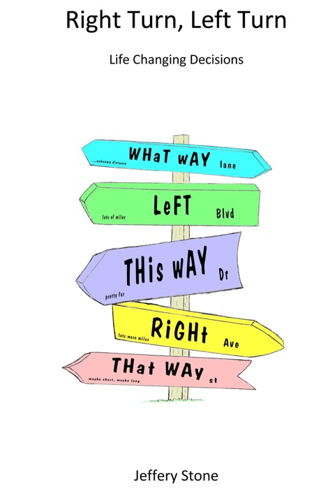 Right Turn, Left Turn: Life Changing Decisions