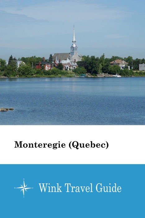 Monteregie (Quebec) - Wink Travel Guide