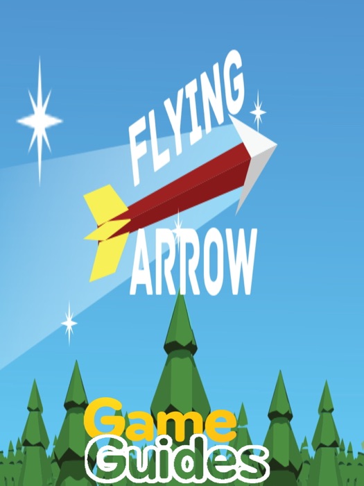 Flying Arrow! Cheats Tips & Strategy Guide