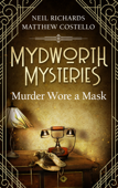 Mydworth Mysteries - Murder wore a Mask - Matthew Costello & Neil Richards