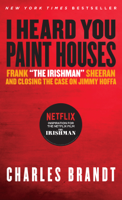 Charles Brandt - I Heard You Paint Houses artwork