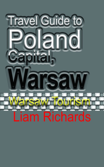 Travel Guide to Poland Capital, Warsaw: Warsaw Tourism