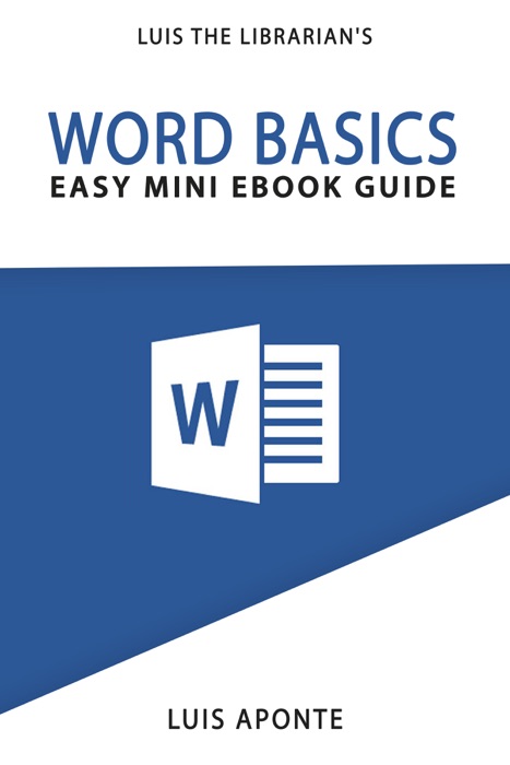 Word Basics: Easy Mini eBook Guide