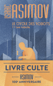 Le cycle des robots (Tome 1) - Les robots - Isaac Asimov