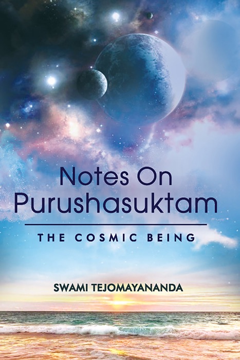 NOTES ON PURUSHASUKTAM [THE COSMIC BEING]