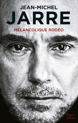 Read&Download Mélancolique Rodéo Book by Jean-Michel Jarre Online Read&Download Mélancolique Rodéo Book by Jean-Michel Jarre Online