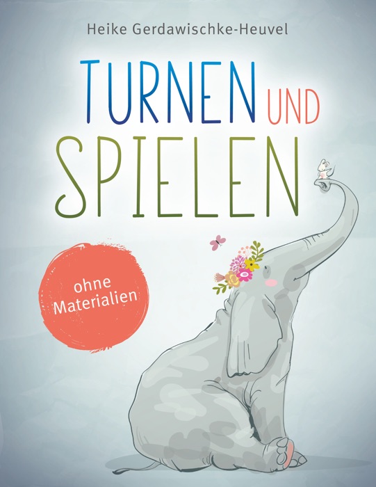 Turnen und Spielen ohne Materialien