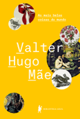 As mais belas coisas do mundo - Valter Hugo Mãe & Nino Cais