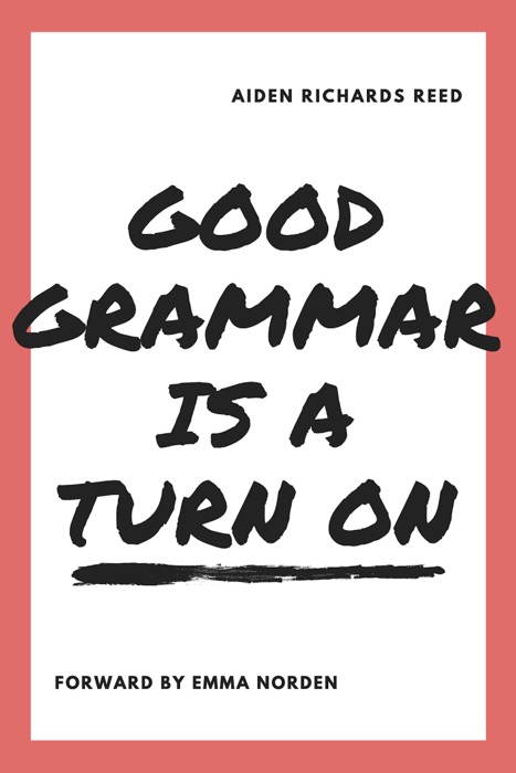 Good Grammar Is a Turn On