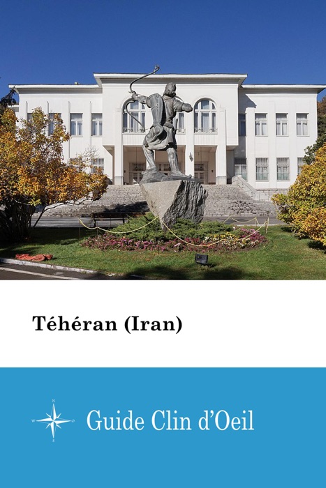 Téhéran (Iran)  - Guide Clin d'Oeil