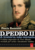 D. Pedro II - Paulo Rezzutti