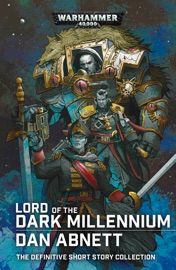 Lord of the Dark Millennium: The Dan Abnett Collection