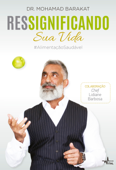 Ressignificando sua vida #AlimentaçãoSaudável - Mohamad Barakat