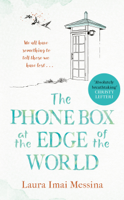 Laura Imai Messina & Lucy Rand - The Phone Box at the Edge of the World artwork