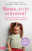 Mama, nicht schreien! - Jeannine Mik & Sandra Teml-Jetter