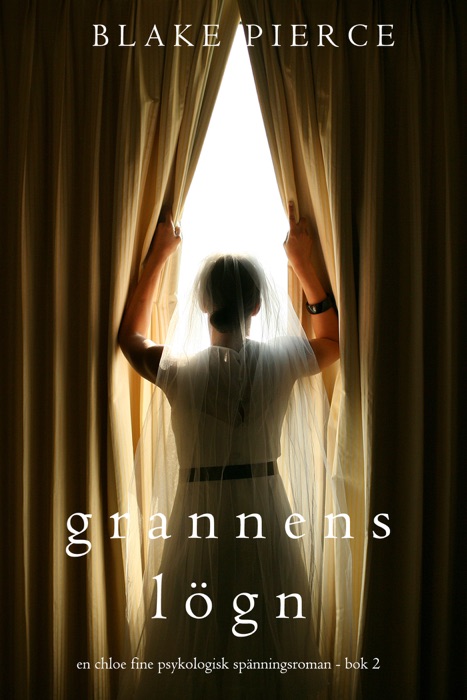 Grannens Lögn (En Chloe Fine Psykologisk Spänningsroman - Bok 2)