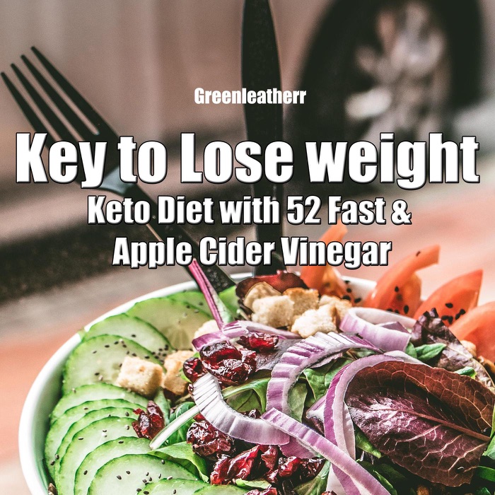 Key to Lose weight: Keto Diet with 52 Fast & Apple Cider Vinegar