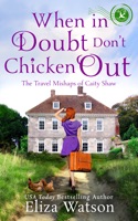 When in Doubt Don’t Chicken Out