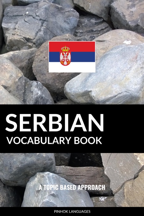 Serbian Vocabulary Book: A Topic Based Approach