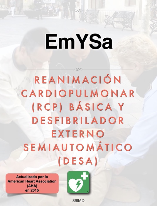 Reanimación Cardiopulmonar (RCP) Básica Y Desfibrilador  Externo Semiautomático (DESA)