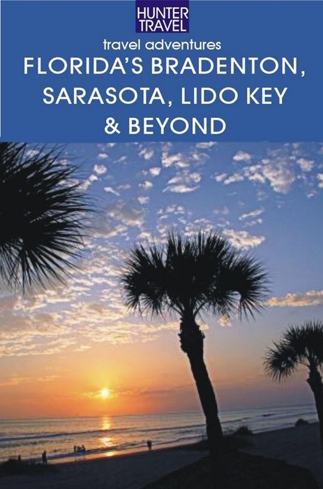 Florida's Bradenton, Sarasota, Lido Key, Longboat Key & Beyond