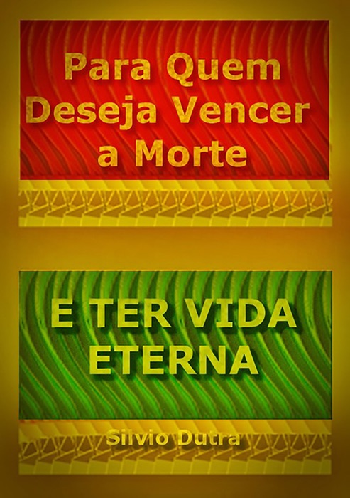 Para Quem Deseja Vencer A Morte E Ter Vida Eterna