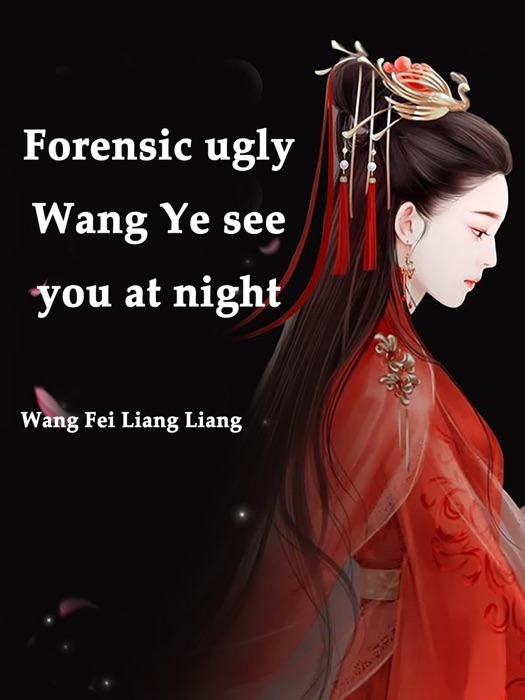 Forensic ugly: Wang Ye, see you at night