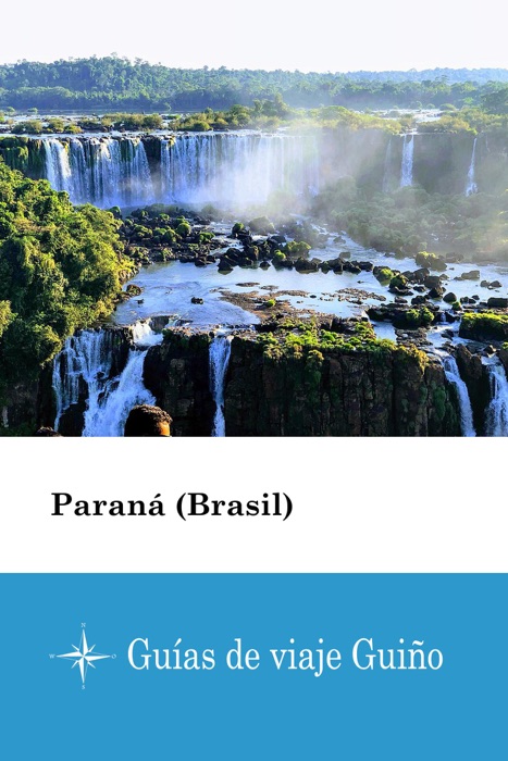 Paraná (Brasil) - Guías de viaje Guiño