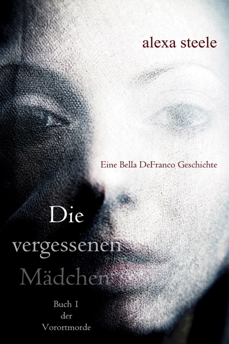 Die vergessenen Mädchen (Buch 1 der Vorortmorde)