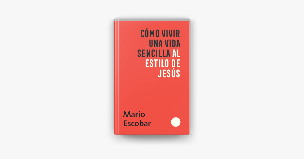 ‎como Vivir Una Vida Sencilla Al Estilo De Jesús How To Live A Simple Jesus Like Life En Apple