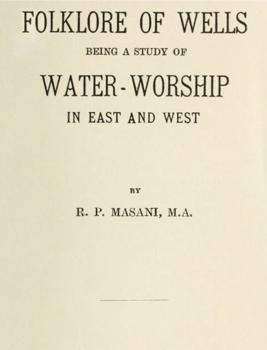 Folklore of Wells. Being a Study of Water Worship in East and West