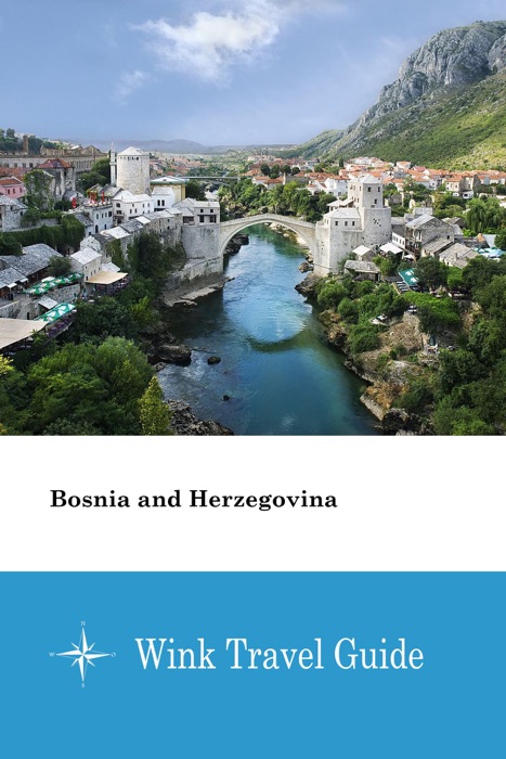 Bosnia and Herzegovina - Wink Travel Guide
