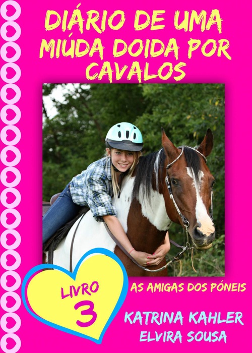 Diário de uma miúda doida por cavalos - Livro 3 : As amigas dos póneis