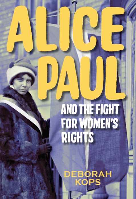 Alice Paul and the Fight for Women's Rights