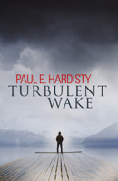 Paul E. Hardisty - Turbulent Wake artwork