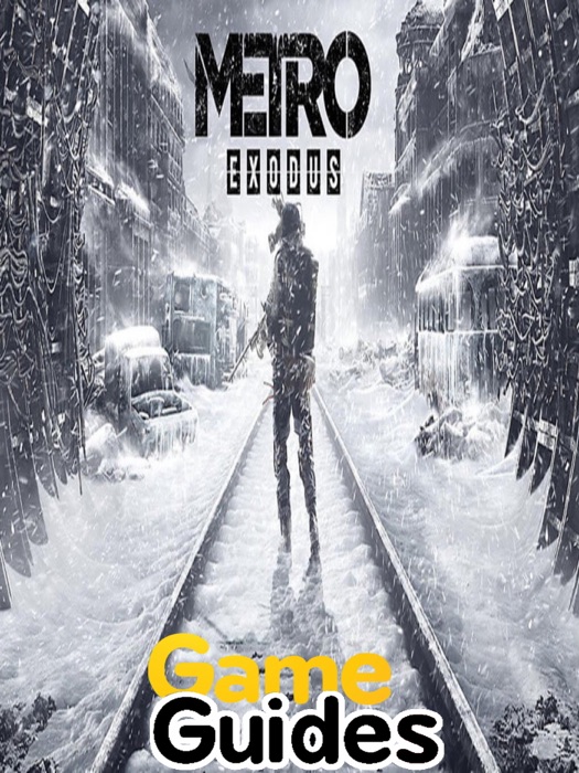 Metro Exodus Guide