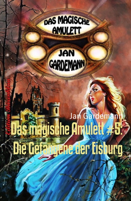 Das magische Amulett #5: Die Gefangene der Eisburg