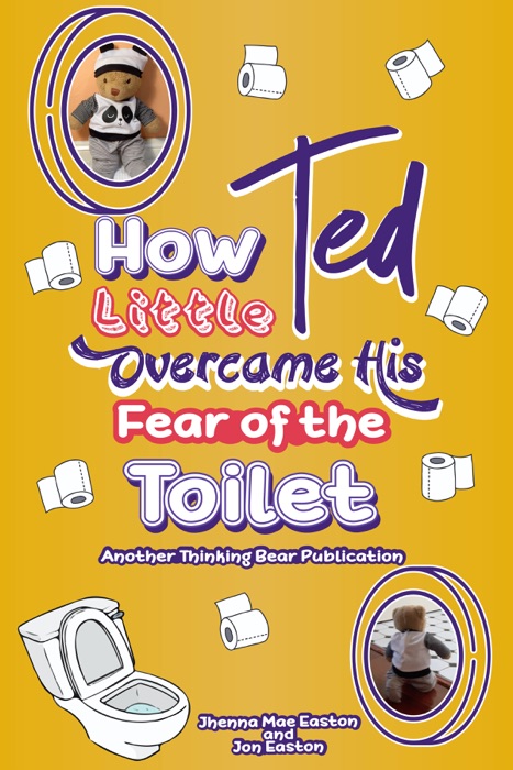 How Little Ted Overcame His Fear of the Toilet