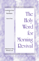 Witness Lee - The Holy Word for Morning Revival - Crystallization-study of Numbers, Volume 3 artwork