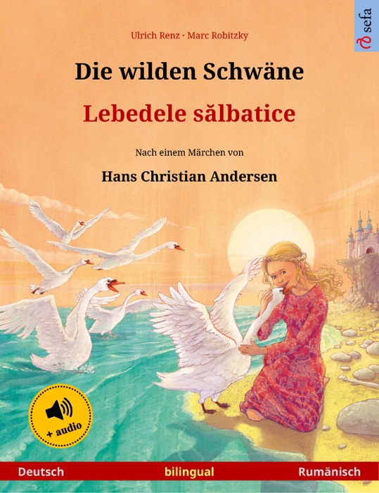 Die wilden Schwäne – Lebedele sălbatice (Deutsch – Rumänisch)