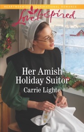 Her Amish Holiday Suitor - Carrie Lighte by  Carrie Lighte PDF Download