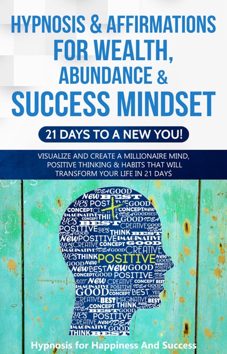 Hypnosis & Affirmations for Wealth, Abundance & Success Mindset (21 days to a New You)