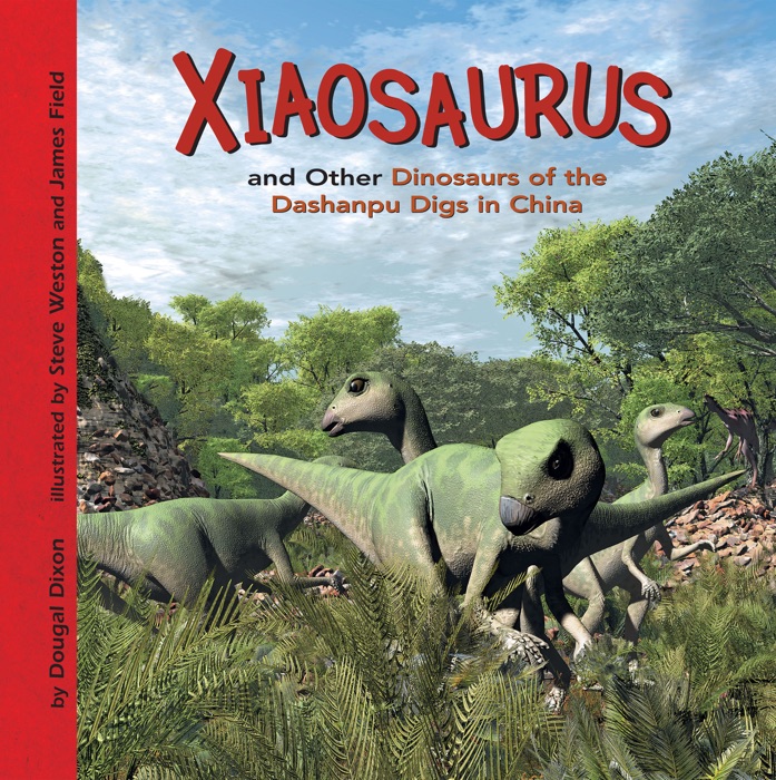 Xiaosaurus and Other Dinosaurs of the Dashanpu Digs in China