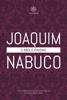 O Abolicionismo - Joaquim Nabuco