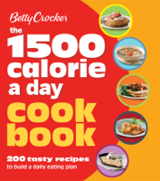 Betty Crocker - Betty Crocker: The 1500 Calorie a Day Cookbook artwork