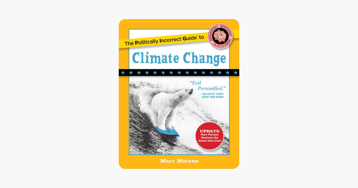 The Politically Incorrect Guide to Climate Change - Marc Morano The Politically Incorrect Guide to Climate Change - Marc Morano
