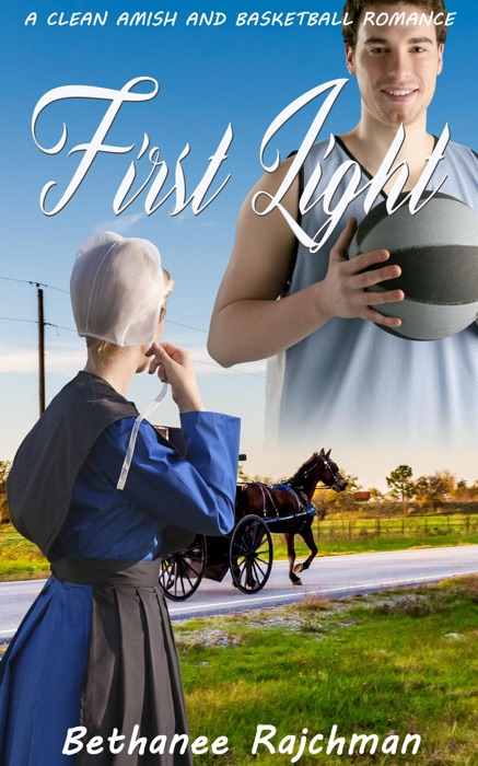 First Light:  Amish and Basketball Romance Story