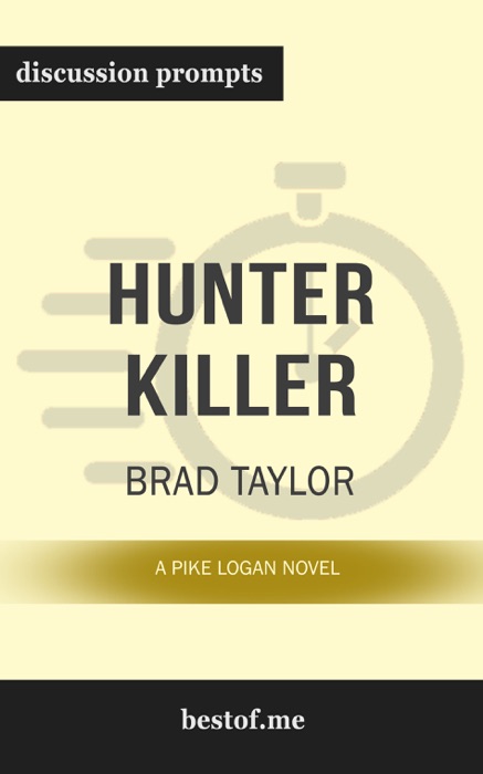 Hunter Killer: A Pike Logan Novel by Brad Taylor (Discussion Prompts)