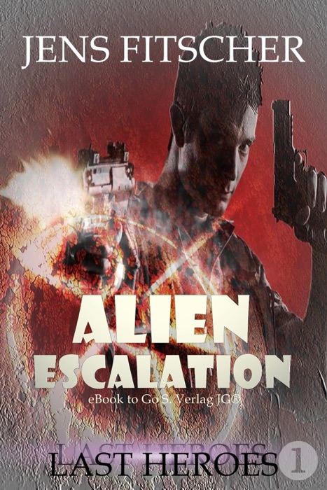 Last Heroes (ALIEN ESCALATION 1)